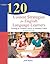 120 Content Strategies for English Language Learners: Teaching for Academic Success in Secondary School, 2/e (Teaching Strategies Series)