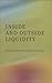 Inside and Outside Liquidity (The MIT Press)