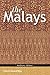 The Malays (The Peoples of South-East Asia and the Pacific Book 4)