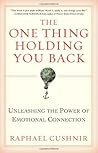 The One Thing Holding You Back: Unleashing the Power of Emotional Connection