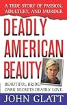 Deadly American Beauty by John Glatt