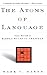 The Atoms Of Language: The Mind's Hidden Rules Of Grammar