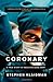 Coronary: A True Story of Medicine Gone Awry