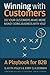 Winning with Customers: A P...