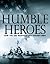 Humble Heroes, How The USS Nashville CL43 Fought WWII by Steven Bustin