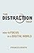 Distraction Trap, The: How to Focus in a Digital World