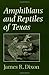 Amphibians and Reptiles of Texas (W. L. Moody Jr. Natural History Series Book 25)