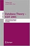 Database Theory - ICDT 2005: 10th International Conference, Edinburgh, UK, January 5-7, 2005, Proceedings (Lecture Notes in Computer Science (3363))