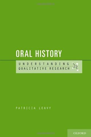 Oral History: Understanding Qualitative Research (Kindle Edition)