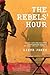 The Rebels' Hour