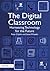 The Digital Classroom: Harnessing Technology for the Future of Learning and Teaching
