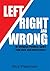 Left, Right and Wrong by Roy Pateman