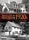 Smaller Houses of the 1920s: 55 Examples (Dover Architecture) Smaller Houses of the 1920s: 55 Examples (Dover Architecture)