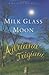 Milk Glass Moon by Adriana Trigiani