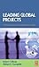 Leading Global Projects: For Professional and Accidental Project Leaders