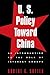 U.S. Policy Toward China: An Introduction to the Role of Interest Groups