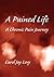 A Pained Life: A Chronic Pain Journey