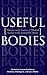 Useful Bodies: Humans in the Service of Medical Science in the Twentieth Century