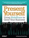 Present Yourself: Using SlideShare to Grow Your Business Present Yourself: Using SlideShare to Grow Your Business