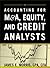 Accounting for M&A, Credit, & Equity Analysts by James    Morris