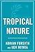 Tropical Nature by Adrian Forsyth