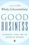 Good Business: Leadership, Flow, and the Making of Meaning Book cover for Good Business: Leadership, Flow, and the Making of Meaning