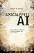 Apocalyptic AI: Visions of Heaven in Robotics, Artificial Intelligence, and Virtual Reality