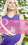 First Comes Baby... by Michelle Douglas