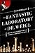 The Fantastic Laboratory of...