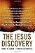 The Jesus Discovery: The Resurrection Tomb that Reveals the Birth of Christianity