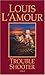 Trouble Shooter by Louis L'Amour