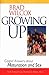 Growing Up by Brad Wilcox
