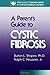 Parent's Guide to Cystic Fibrosis (University of Minnesota Guides to Birth and Childhood Disorders) (University of Minnesota Guides to Birth & Childhood Disorders)