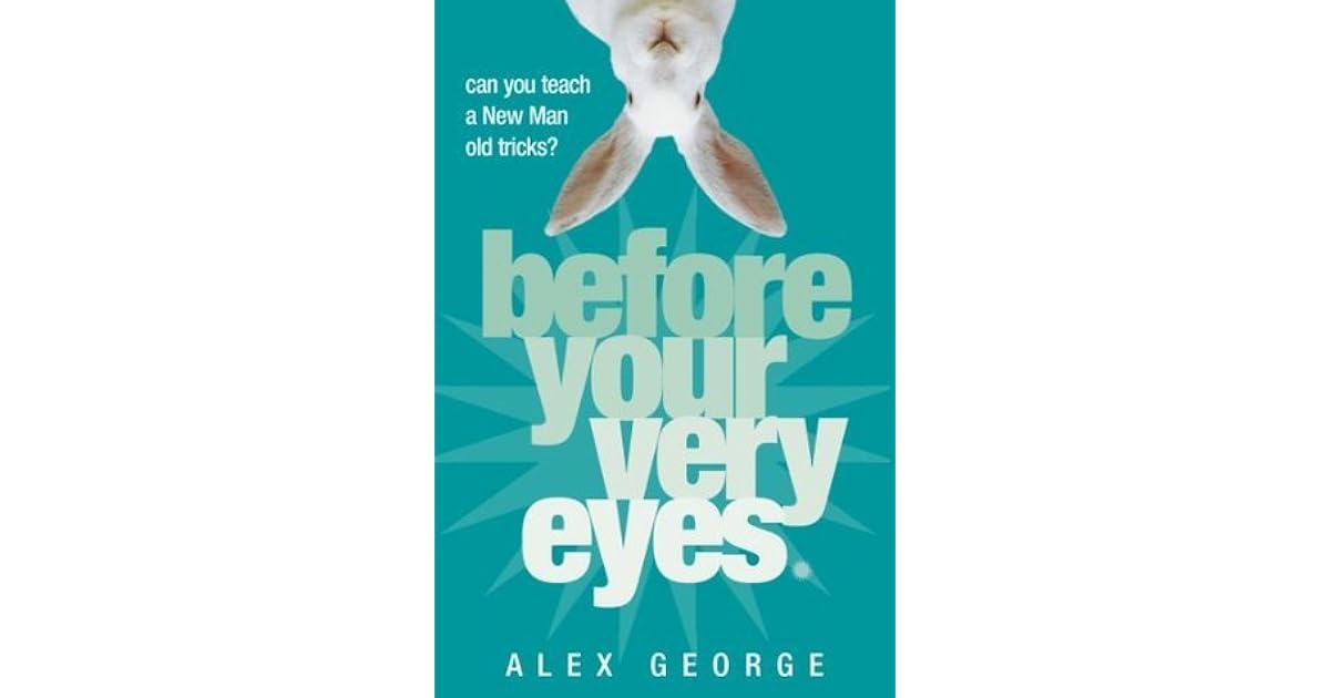 Before Your Very Eyes by Alex