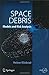 Space Debris: Models and Risk Analysis (Springer Praxis Books)