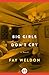 Big Girls Don't Cry: A Novel