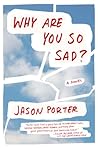 Why Are You So Sad? by Jason  Porter