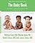 The Baby Book: Everything You Need to Know About Your Baby from Birth to Age Two