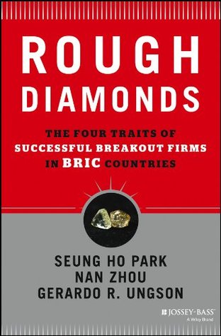 Rough Diamonds: The Four Traits of Successful Breakout Firms in BRIC Countries (Kindle Edition)