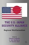 The U.S.-Japan Security Alliance: Regional Multilateralism