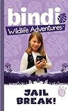 Jailbreak! (Bindi Wildlife Adventures, #13)