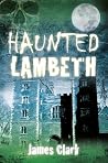 Haunted Lambeth by James              Clark