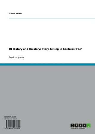 Of History and Herstory: Story-Telling in Coetzees 'Foe' (Kindle Edition)