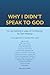 Why I Didn't Speak To God by Sam Hwang