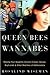 Queen Bees and Wannabes