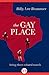 The Gay Place by Billy Lee Brammer