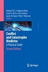 Conflict and Catastrophe Medicine: A Practical Guide Conflict and Catastrophe Medicine: A Practical Guide