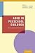 ADHD in Preschool Children: Assessment and Treatment