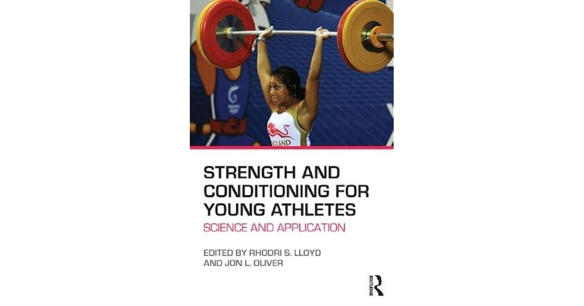 Strength and Conditioning for Young Athletes Science and application