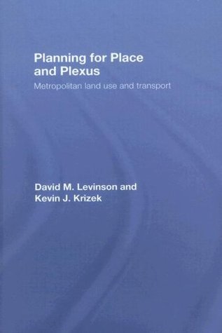 Planning for Place and Plexus: Metropolitan Land Use and Transport (Kindle Edition)